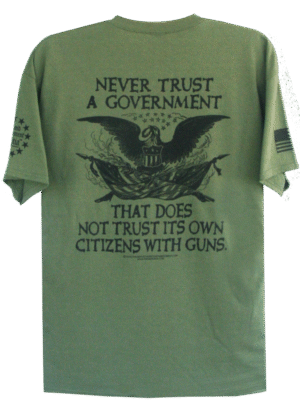 Never Trust a Government That Does Not Trust its Own Citizens With Guns T-Shirt - Image 3