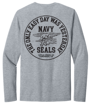 The Only Easy Day Was Yesterday #1 Navy Seals Long Sleeve T-Shirt