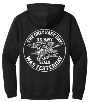 The Only Easy Day Was Yesterday #2 Hooded Sweat Shirt
