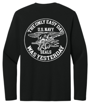 The Only Easy Day Was Yesterday #2 Navy Seals Long Sleeve T-Shirt
