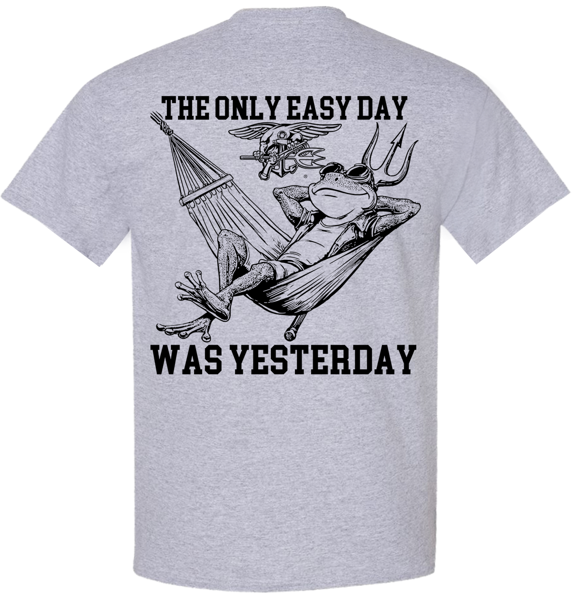 The Only Easy Day Was Yesterday #5 Navy SEALs T-Shirt Frog on Hammock