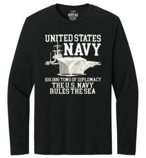 U.S. Navy 1000,000 Tons of Diplomacy US Navy Rules the Sea Long Sleeve T-Shirt